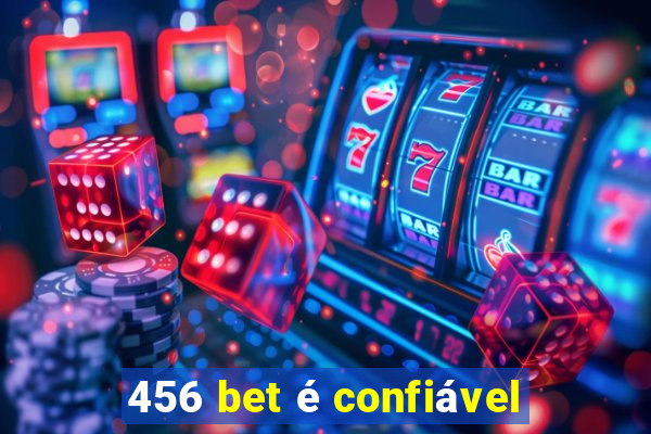 456 bet é confiável